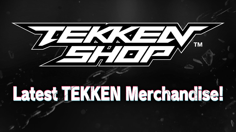 Latest TEKKEN Merchandise!
